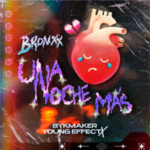 收聽Bronxx的Una Noche Mas歌詞歌曲