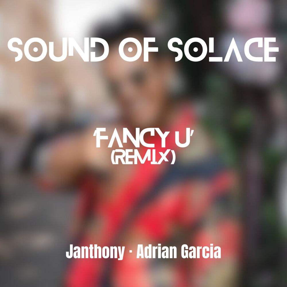 Fancy U (feat. Adrian Garcia) (Janthony Remix)