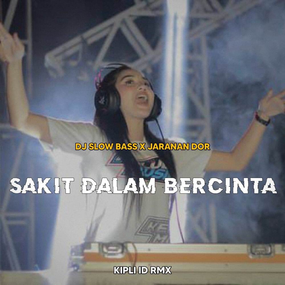 DJ SAKIT DALAM BERCINTA  BASS JARANAN DOR