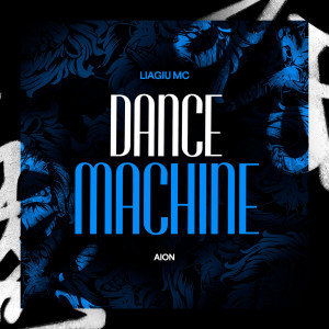 Listen to Dance Machine (Explicit) song with lyrics from LÍAGÍU Mc