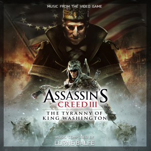 Assassin's Creed 3: The Tyranny of King Washington (Original Game Soundtrack)
