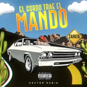 Album El Gordo Trae El Mando (Explicit) from Hector Rubio