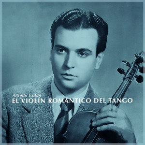 Album El Violin Romantico Del Tango - Alfredo Gobbi Guardia Vieja Tango from Alfredo Gobbi