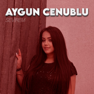 Listen to Sevirem song with lyrics from Aygun Cenublu