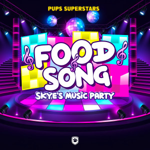 Pups Superstars的專輯Food Song! (Skye's Music Party)