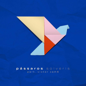 Listen to Pássaros song with lyrics from Solveris