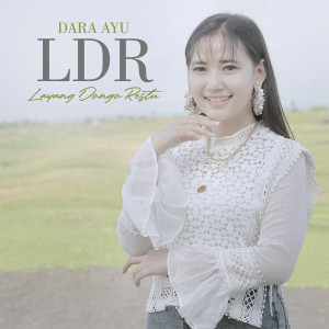 Listen to LDR(Layang Donga Restu) song with lyrics from Dara Ayu
