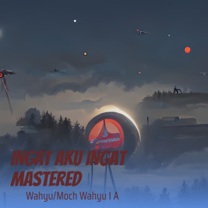 Album Ingat Aku Ingat Mastered (Cover) oleh Wahyu