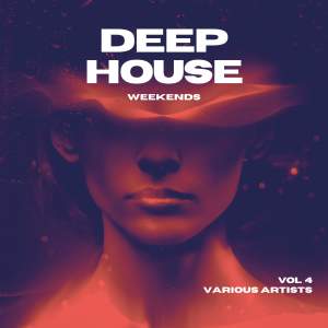 Various Artists的專輯Deep-House Weekends, Vol. 4 (Explicit)