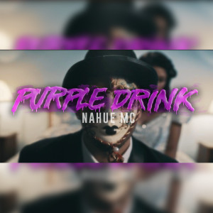 Listen to Purple Drink (Explicit) song with lyrics from NahueMC