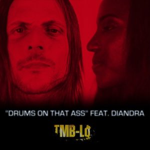 อัลบัม Drums on That Ass (feat. Diandra) ศิลปิน TMB-Lo