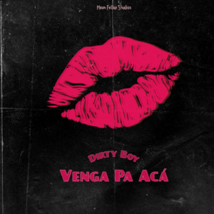 Dirty Boy的專輯Venga Pa Acá