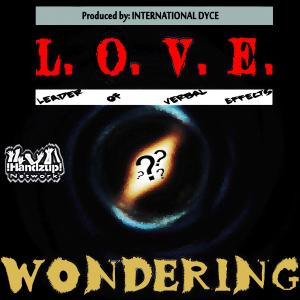 ดาวน์โหลดและฟังเพลง Wondering (Explicit) พร้อมเนื้อเพลงจาก L.O.V.E. (Leader Of Verbal Effects)