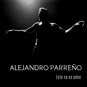 Alejandro Parreño的專輯Esto No Es Amor