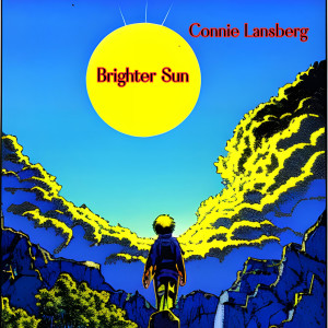 Dengarkan Brighter Sun lagu dari Connie Lansberg dengan lirik