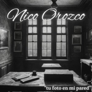 Listen to Tu foto en mi pared song with lyrics from Nico Orozco