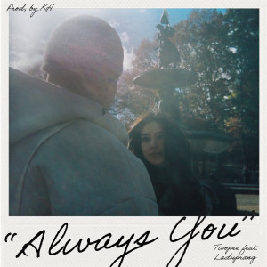 Listen to Always You( ยังไงก็คือเธอ ) song with lyrics from Twopee Southside