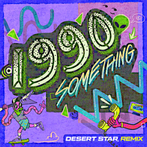 Album 1990something (Desert Star Remix) oleh Sub-Radio