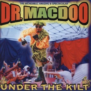 Dr Macdoo的專輯Under The Kilt