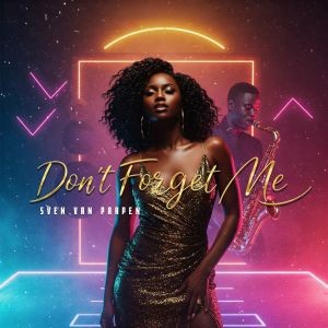 Dengarkan lagu Don't Forget Me (Instrumental Mix) nyanyian Sven van Paapen dengan lirik