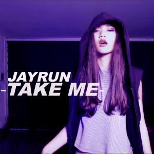 อัลบัม Take Me ศิลปิน Jayrun