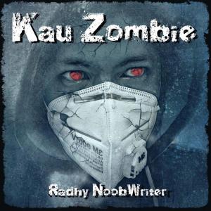 Listen to Kau Zombie song with lyrics from Radhy NoobWriter