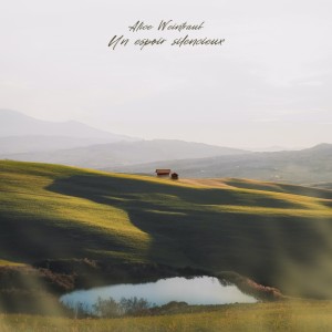 ดาวน์โหลดและฟังเพลง Un espoir silencieux พร้อมเนื้อเพลงจาก Alice Weintraub