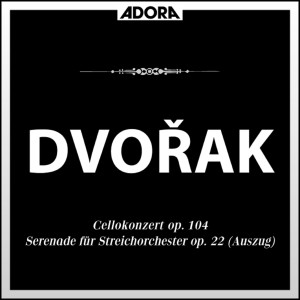 อัลบัม Dvorák: Cellokonzert, Op. 104 - Serenade, Op. 22 (Auszug) ศิลปิน Andre Jouve