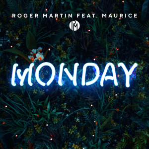 收聽Roger Martin的Monday (Radio Edit)歌詞歌曲