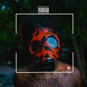 收聽Dubbo的Ben10 (Explicit)歌詞歌曲
