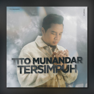 Tito Munandar的專輯Tersimpuh