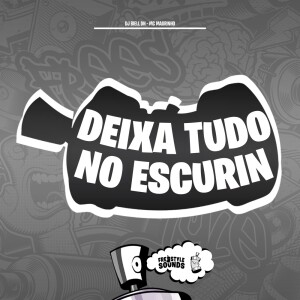 DJ BIELL DN的专辑Deixa Tudo No Escurin (Explicit)