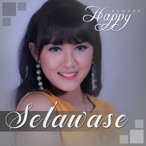ดาวน์โหลดและฟังเพลง Selawase พร้อมเนื้อเพลงจาก Happy Asmara