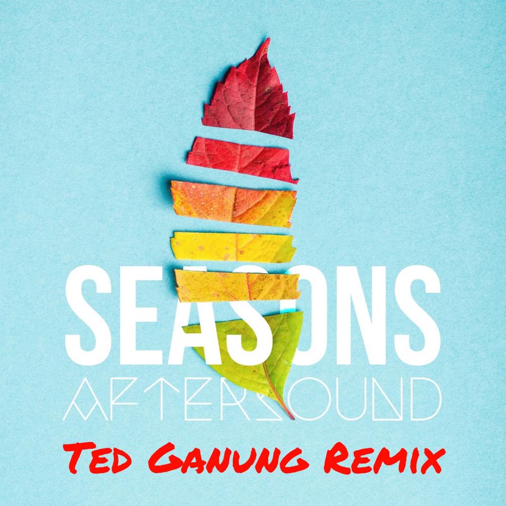 Seasons (Ted Ganung Remix)