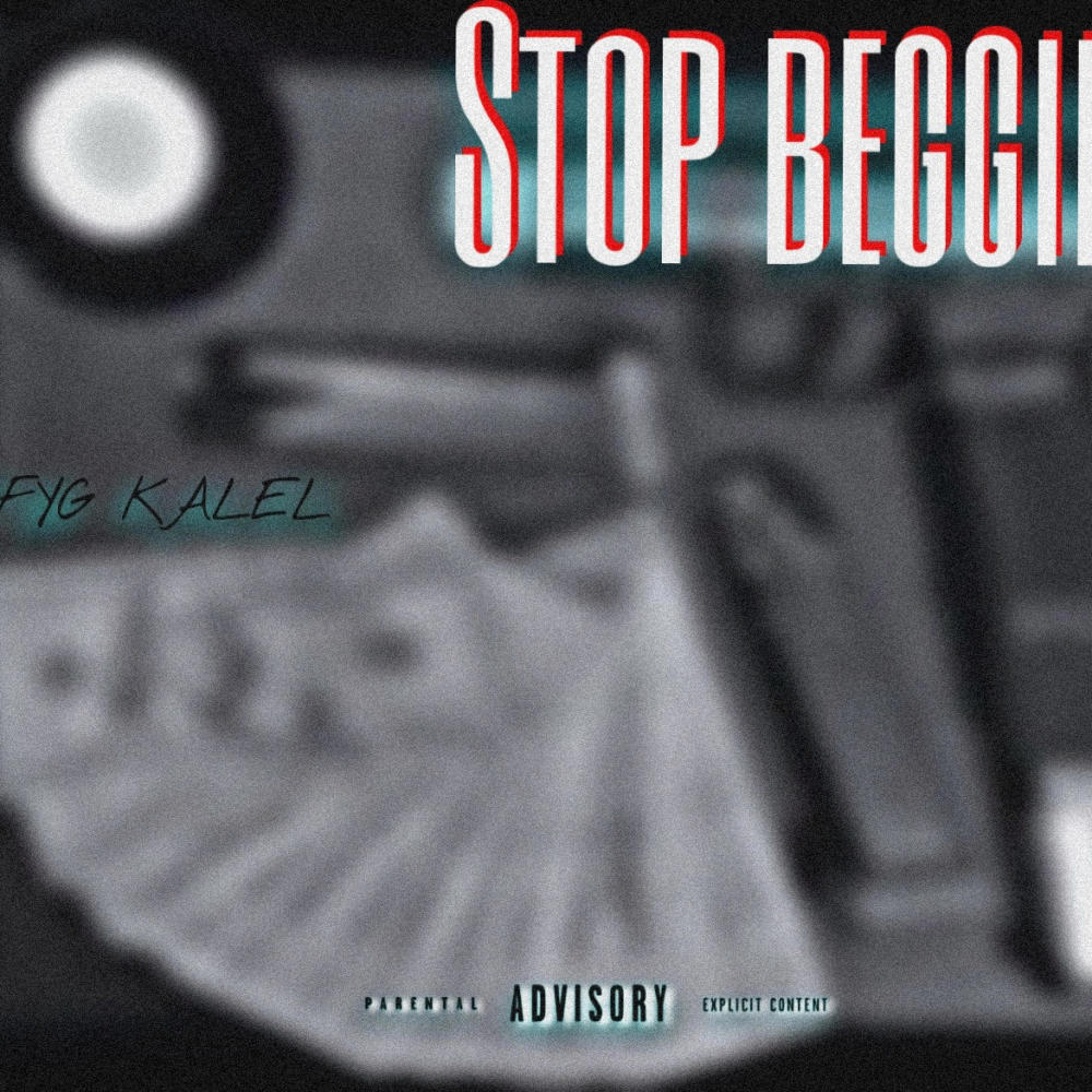 STOP BEGGING (Explicit)