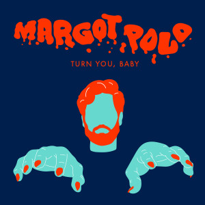 收听Margot Polo的Turn You, Baby歌词歌曲