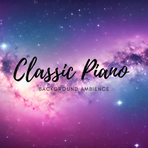 Classic Piano Background Ambience