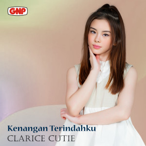 Listen to Kenangan Terindahku song with lyrics from Clarice Cutie