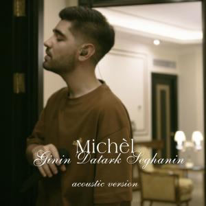 อัลบัม Ginin Datark Seghanin (Acoustic Version) ศิลปิน Michel