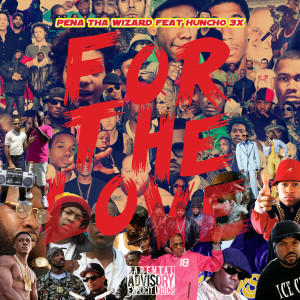 Album For the Love (Explicit) from Pena Tha Wizard