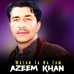 Azeem Khan的专辑Watan Ta Na Zam