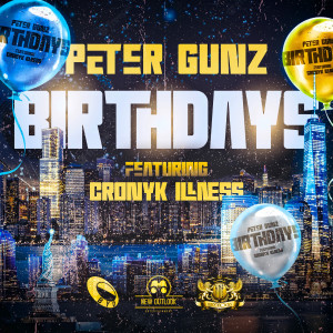 ดาวน์โหลดและฟังเพลง Birthdays พร้อมเนื้อเพลงจาก Peter Gunz
