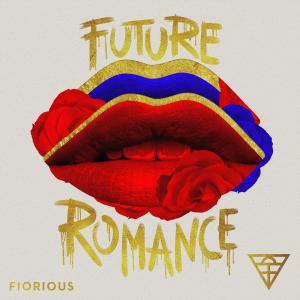 收聽Fiorious的Future Romance (Mighty Mouse Remix)歌詞歌曲