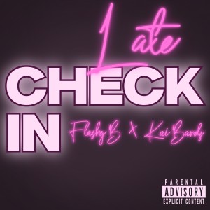 收聽Flashy B的Late Check-In (Explicit)歌詞歌曲