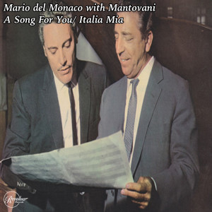 Annunzio Mantovani的專輯Mario Del Monaco with Mantovani - A Song for You - Italia Mia