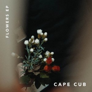 Cape Cub的專輯Flowers - EP