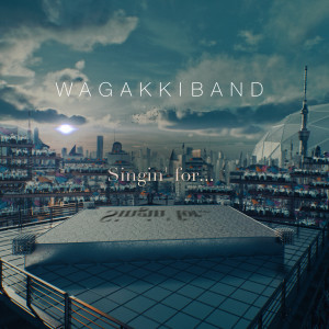 ดาวน์โหลดและฟังเพลง Singin' For... พร้อมเนื้อเพลงจาก WagakkiBand