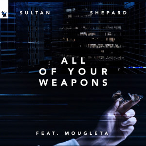 Album All Of Your Weapons oleh Sultan + Shepard
