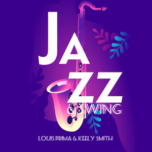Louis Prima的专辑Jazz Y Swing Con Louis Prima & Keely Smith