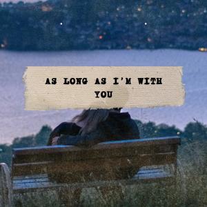 收聽Stuart的As Long As I'm With You歌詞歌曲